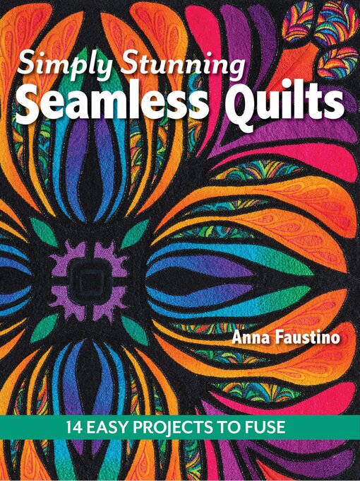 Title details for Simply Stunning Seamless Quilts by Anna Faustino - Available